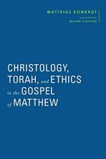 Christology, Torah, and Ethics in the Gospel of Matthew (Baylor-Mohr Siebeck Studies in Early Christianity) Cover des Buches Christology, Torah, and Ethics in the Gospel of Matthew (Baylor-Mohr Siebeck Studies in Early Christianity) (ISBN: 9781481315685)