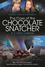 The Case of the Chocolate Snatcher-Free Sample Story: Can You Solve the Mystery #2-Free Sample Story (Can you solve the mystery?) Cover des Buches The Case of the Chocolate Snatcher-Free Sample Story: Can You Solve the Mystery #2-Free Sample Story (Can you solve the mystery?) (ISBN: 9781481412285)
