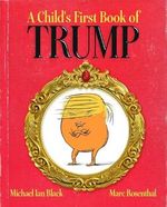 A Child's First Book of Trump Cover des Buches A Child's First Book of Trump (ISBN: 9781481488006)