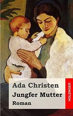 Jungfer Mutter Cover des Buches Jungfer Mutter (ISBN: 9781482371567)