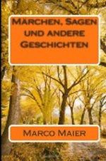 Märchen, Sagen und andere Geschichten Cover des Buches Märchen, Sagen und andere Geschichten (ISBN: 9781482397758)