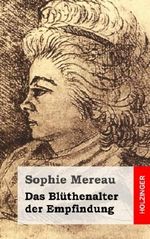 Das Blüthenalter der Empfindung Cover des Buches Das Blüthenalter der Empfindung (ISBN: 9783849100612)