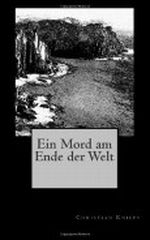 Ein Mord am Ende der Welt Cover des Buches Ein Mord am Ende der Welt (ISBN: 9781482698602)