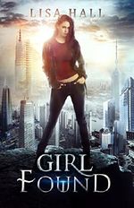 Girl Found (The Legacy of Mara Book 1) Cover des Buches Girl Found (The Legacy of Mara Book 1) (ISBN: 9781483532905)