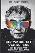 Die Wahrheit des Sehens: Der Dekalog von Krzysztof Kieslowski Cover des Buches Die Wahrheit des Sehens: Der Dekalog von Krzysztof Kieslowski (ISBN: 9781484071434)