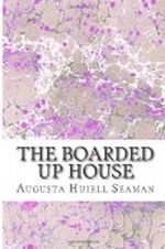 The Boarded-Up House Cover des Buches The Boarded-Up House (ISBN: 9780486781884)