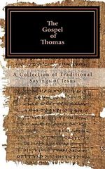 The Gospel of Thomas: a collection of traditional Sayings of Jesus Cover des Buches The Gospel of Thomas: a collection of traditional Sayings of Jesus (ISBN: 9781484197806)