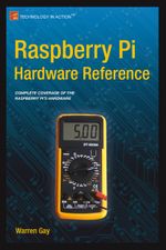 Raspberry Pi Hardware Reference Cover des Buches Raspberry Pi Hardware Reference (ISBN: 9781484207994)