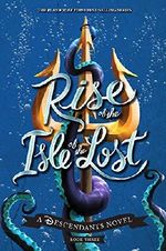 Rise of the Isle of the Lost: A Descendants Novel Cover des Buches Rise of the Isle of the Lost: A Descendants Novel (ISBN: 9781484781289)