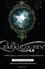 The Faerie Queen: Volume 4 (The Faerie Ring) Cover des Buches The Faerie Queen: Volume 4 (The Faerie Ring) (ISBN: 9781484936214)