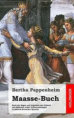 Maasse-Buch: Buch der Sagen und Legenden aus Talmud und Midrasch nebst Volkserzählungen in jüdisch-deutscher Sprache Cover des Buches Maasse-Buch: Buch der Sagen und Legenden aus Talmud und Midrasch nebst Volkserzählungen in jüdisch-deutscher Sprache (ISBN: 9781484938713)