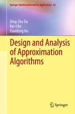 Design and Analysis of Approximation Algorithms, 1 Cover des Buches Design and Analysis of Approximation Algorithms, 1 (ISBN: 9781489998446)
