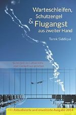 Warteschleifen, Schutzengel & Flugangst aus zweiter Hand: Sicherheit im Luftverkehr vom Cockpit aus gesehen Cover des Buches Warteschleifen, Schutzengel & Flugangst aus zweiter Hand: Sicherheit im Luftverkehr vom Cockpit aus gesehen (ISBN: 9781490311364)