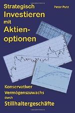 Strategisch Investieren mit Aktienoptionen: Konservativer Vermögenszuwachs mit Stillhaltergeschäften Cover des Buches Strategisch Investieren mit Aktienoptionen: Konservativer Vermögenszuwachs mit Stillhaltergeschäften (ISBN: 9781491065853)