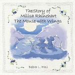 The Story of Milisa Rhinehart The Mouse with Wings Cover des Buches The Story of Milisa Rhinehart The Mouse with Wings (ISBN: 9781491828199)