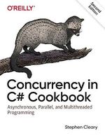 Concurrency in C# Cookbook: Asynchronous, Parallel, and Multithreaded Programming Cover des Buches Concurrency in C# Cookbook: Asynchronous, Parallel, and Multithreaded Programming (ISBN: 9781492054504)