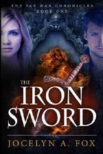 The Iron Sword: The Fae War Chronicles, Book 1 (Volume 1) Cover des Buches The Iron Sword: The Fae War Chronicles, Book 1 (Volume 1) (ISBN: 9781495394676)