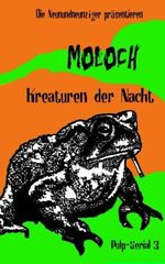 MOLOCH - Kreaturen der Nacht! Cover des Buches MOLOCH - Kreaturen der Nacht! (ISBN: 9781499621105)