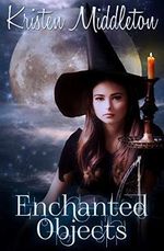 Enchanted Objects (Witches Of Bayport, Band 2) Cover des Buches Enchanted Objects (Witches Of Bayport, Band 2) (ISBN: 9781499770032)