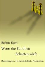 Wenn die Kindheit Schatten wirft...: Beziehungen . Hochsensibilität . Narzissmus Cover des Buches Wenn die Kindheit Schatten wirft...: Beziehungen . Hochsensibilität . Narzissmus (ISBN: 9781500522445)