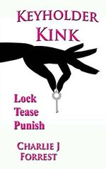 Keyholder Kink: Chastity Play & BDSM Cover des Buches Keyholder Kink: Chastity Play & BDSM (ISBN: 9781500625825)