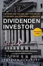 Dividenden Investor: Die Krise des Geldes und wie Sie mit Dividenden ein Vermögen aufbauen - überarbeitete Auflage Cover des Buches Dividenden Investor: Die Krise des Geldes und wie Sie mit Dividenden ein Vermögen aufbauen - überarbeitete Auflage (ISBN: 9781500751234)
