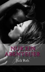 Nur ein Abenteuer Cover des Buches Nur ein Abenteuer (ISBN: 9781500815318)