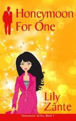 Honeymoon For One (Honeymoon Series) (Volume 1) Cover des Buches Honeymoon For One (Honeymoon Series) (Volume 1) (ISBN: 9781500933784)