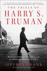 The Trials of Harry S. Truman: The Extraordinary Presidency of an Ordinary Man, 1945-1953 Cover des Buches The Trials of Harry S. Truman: The Extraordinary Presidency of an Ordinary Man, 1945-1953 (ISBN: 9781501102899)