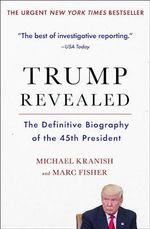 Trump Revealed: The Definitive Biography of the 45th President Cover des Buches Trump Revealed: The Definitive Biography of the 45th President (ISBN: 9781501156526)