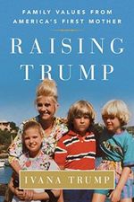 Raising Trump: Family Values from America's First Mother (English Edition) Cover des Buches Raising Trump: Family Values from America's First Mother (English Edition) (ISBN: 9781501177309)