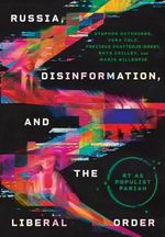 Russia, Disinformation and the Liberal Order: RT As Populist Pariah (Niu Series in Slavic, East European and Eurasian Studies) Cover des Buches Russia, Disinformation and the Liberal Order: RT As Populist Pariah (Niu Series in Slavic, East European and Eurasian Studies) (ISBN: 9781501777639)
