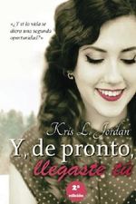 Y, de pronto, llegaste tu (Spanish Edition) Cover des Buches Y, de pronto, llegaste tu (Spanish Edition) (ISBN: 9781502989918)