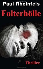 Folterhölle Cover des Buches Folterhölle (ISBN: 9781503063525)