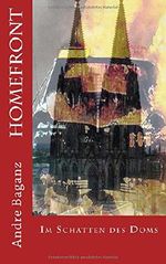 Homefront: Im Schatten des Doms Cover des Buches Homefront: Im Schatten des Doms (ISBN: 9781503291232)