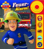 Feuerwehrmann Sam - Feuer-Alarm! - Soundbuch - Pappbilderbuch mit Alarmknopf und 5 spannenden Geräuschen für Kinder ab 3 Jahren Cover des Buches Feuerwehrmann Sam - Feuer-Alarm! - Soundbuch - Pappbilderbuch mit Alarmknopf und 5 spannenden Geräuschen für Kinder ab 3 Jahren (ISBN: 9781503740006)