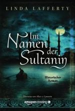 Im Namen der Sultanin Cover des Buches Im Namen der Sultanin (ISBN: 9781503938946)