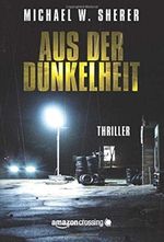 Aus der Dunkelheit Cover des Buches Aus der Dunkelheit (ISBN: 9781503947399)