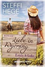 Liebe in Wyoming - Emily & Luke Cover des Buches Liebe in Wyoming - Emily & Luke (ISBN: 9781503975866)