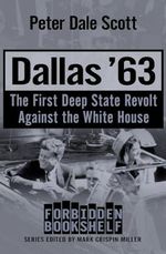 Dallas '63: The First Deep State Revolt Against the White House (Forbidden Bookshelf) Cover des Buches Dallas '63: The First Deep State Revolt Against the White House (Forbidden Bookshelf) (ISBN: 9781504051842)