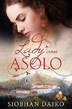 Lady von Asolo Cover des Buches Lady von Asolo (ISBN: 9781507120323)