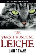 Die Verschwundene Leiche (Lakeside-Katzenkrimi-Serie) Cover des Buches Die Verschwundene Leiche (Lakeside-Katzenkrimi-Serie) (ISBN: 9781507133798)