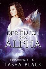 Der Fluch des Alphas: Die komplette Reihe (Episoden 1-6) Cover des Buches Der Fluch des Alphas: Die komplette Reihe (Episoden 1-6) (ISBN: 9781507137222)