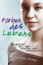 Farben des Lebens - gemischt auf der Palette der Sehnsucht Cover des Buches Farben des Lebens - gemischt auf der Palette der Sehnsucht (ISBN: 9781507144251)