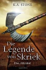 Das Attentat: Teil 1 (Die Legende von Skriek, Band 1) Cover des Buches Das Attentat: Teil 1 (Die Legende von Skriek, Band 1) (ISBN: 9781507595374)