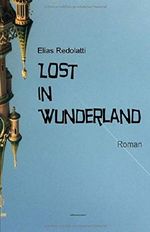 Lost in Wunderland: Roman Cover des Buches Lost in Wunderland: Roman (ISBN: 9781508536109)