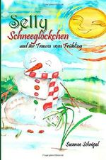 Selly Schneegloeckchen Cover des Buches Selly Schneegloeckchen (ISBN: 9781508555032)