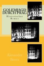 Golemjagd durch Prag: Historischer Roman Cover des Buches Golemjagd durch Prag: Historischer Roman (ISBN: 9781508983293)