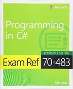 Exam Ref 70-483 Programming in C# Cover des Buches Exam Ref 70-483 Programming in C# (ISBN: 9781509306985)