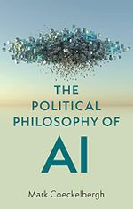 The Political Philosophy of AI: An Introduction Cover des Buches The Political Philosophy of AI: An Introduction (ISBN: 9781509548545)